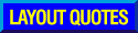 LAYOUT QUOTES
